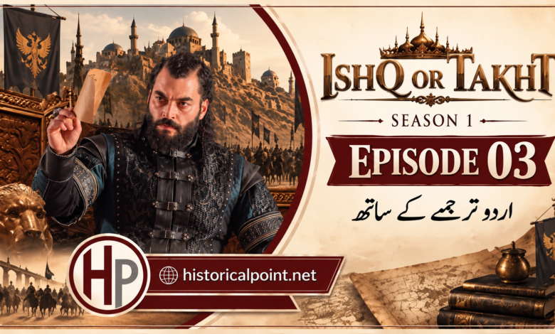 Ishq aur Takht Episode 3 in Urdu Subtitles