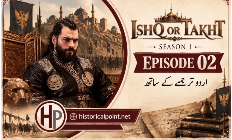 Ishq or Takht Episode 2 Urdu Subtitles